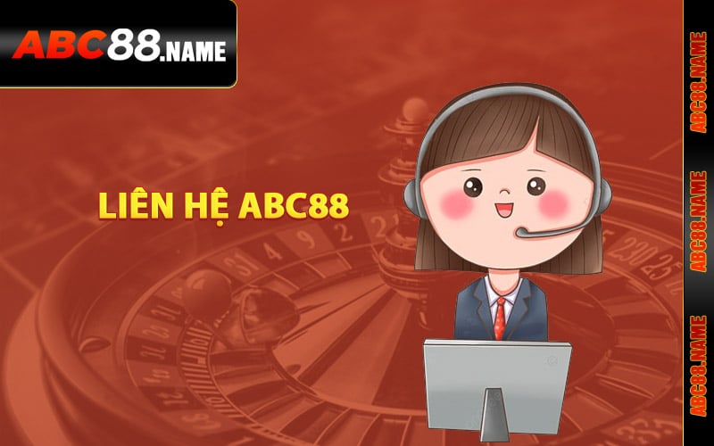 Chi tiết các bước liên hệ ABC88