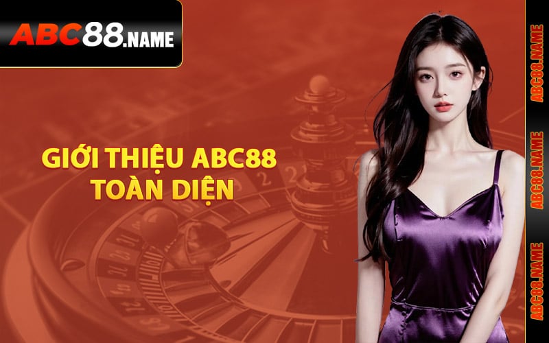 Giới thiệu ABC88 toàn diện